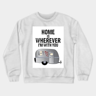 Home is Wherever I'm With You, Silver Camper Crewneck Sweatshirt